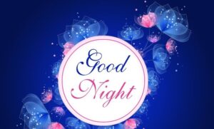 Good Night – Wishing you sweeter dreams 1