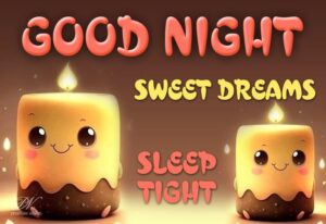 Sleep Tight Friends – Sweet Dreaming – Good Night